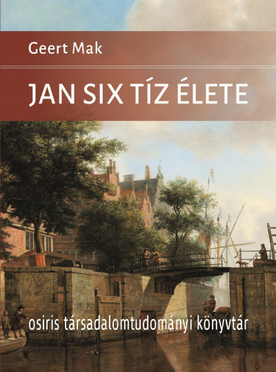 Geert Mak: Jan Six tíz élete