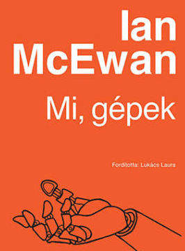 Ian McEwan: Mi, gépek