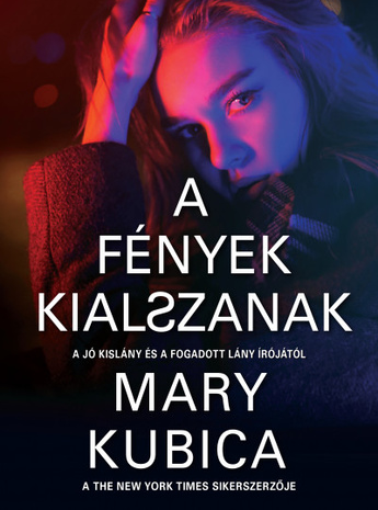 Mary Kubica: A fények kialszanak