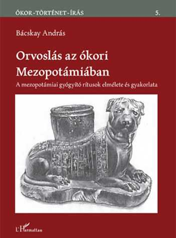 Bácskay András: Orvoslás az ókori Mezopotámiában