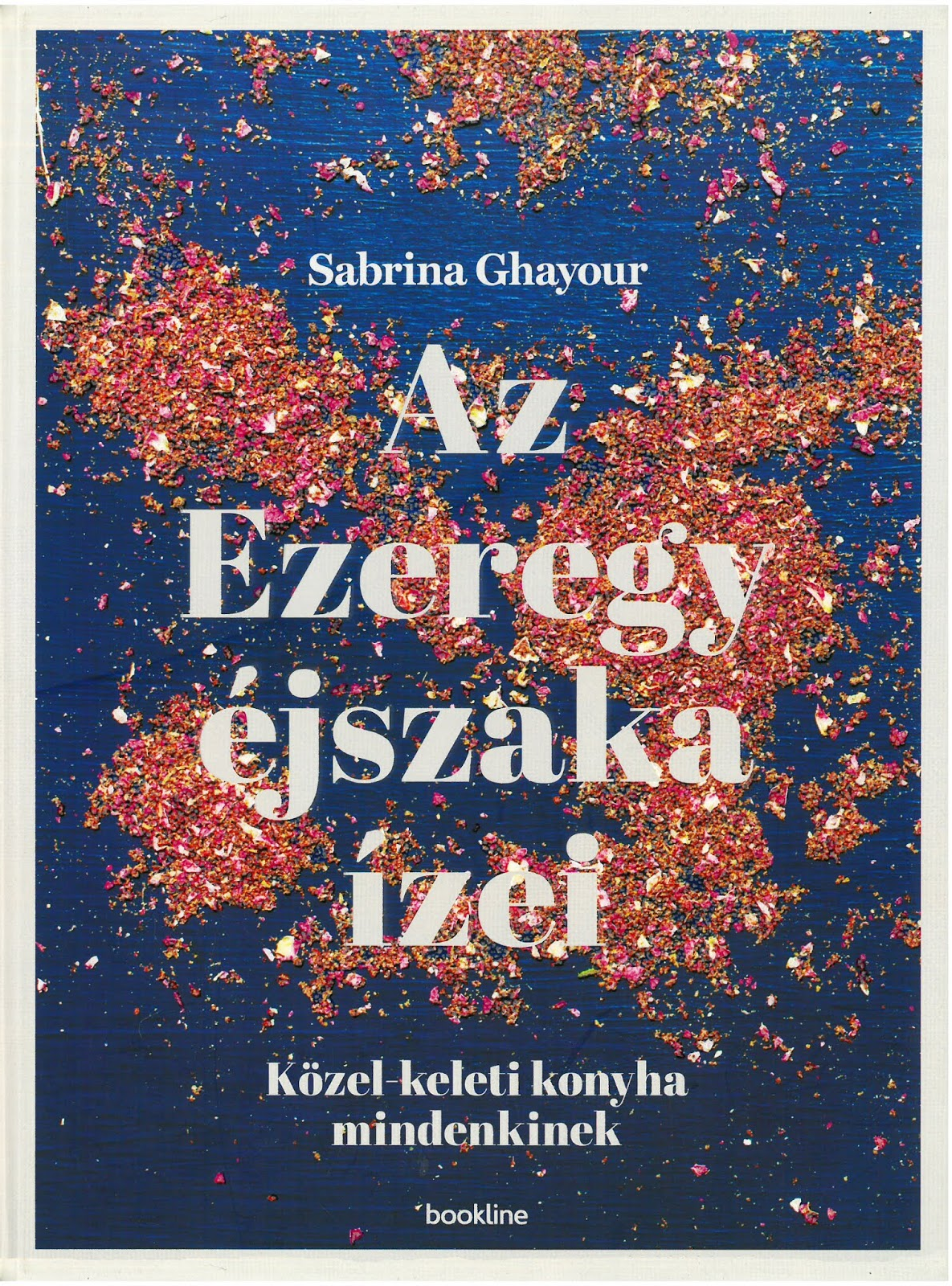 Sabrina Ghayour: Az ezeregy éjszaka ízei