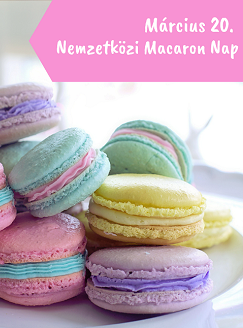 Március 20. – Nemzetközi Macaron Nap