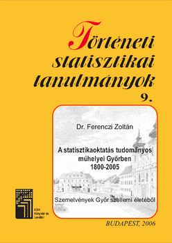 A statisztikaoktatás tudományos műhelyei Győrben, 1800–2005