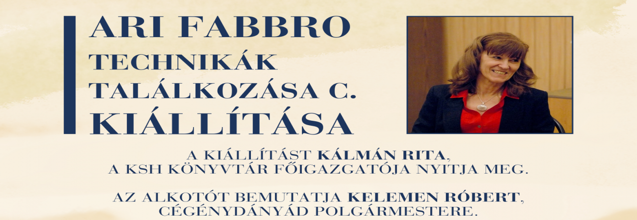 Ari Fabbro Technikák Találkozása c.  kiállítása