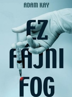 Adam Kay: Ez fájni fog. Egy fiatal orvos naplója