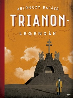 Ablonczy Balázs: Trianon-legendák