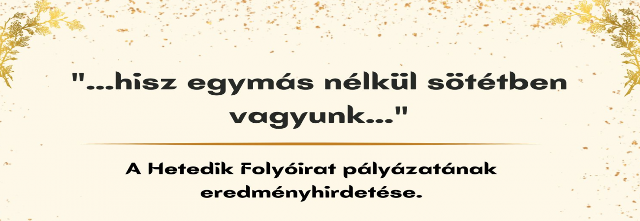 „...hisz egymás nélkül sötétben vagyunk...”