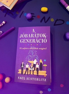 Saul Austerlitz: A Jóbarátok-generáció: mi zajlott a színfalak mögött?