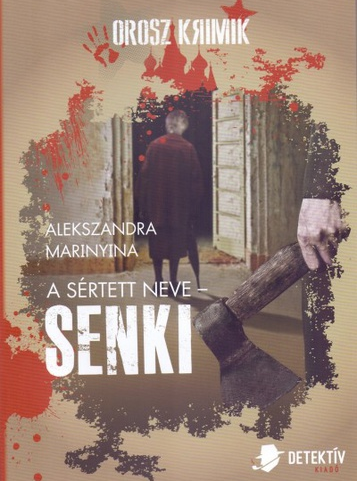 Alekszandra Marinyina: A sértett neve: Senki