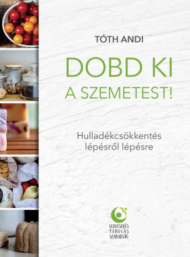 Tóth Andi: Dobd ki a szemetest!