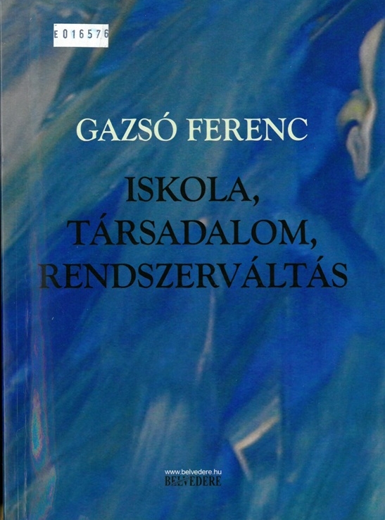 Gazsó Ferenc: Iskola, társadalom, rendszerváltás