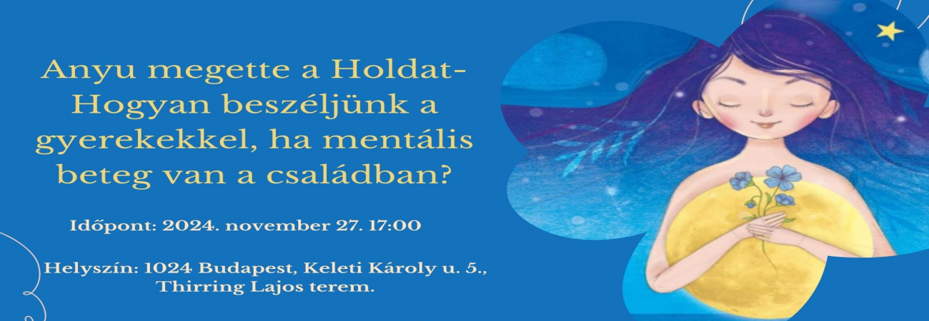 Anyu megette a Holdat- Hogyan beszéljünk a gyerekekkel, ha mentális beteg van a családban?