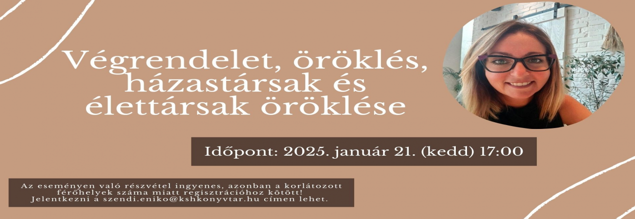 Végrendelet, öröklés, házastársak és élettársak öröklése.