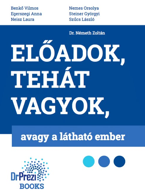 Előadok, tehát vagyok, avagy a látható ember