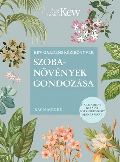 Kay Maguire: Szobanövények gondozása