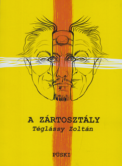 Téglássy Zoltán: A zártosztály