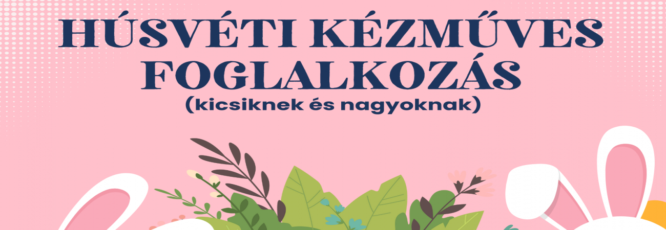 Húsvéti kézműves foglalkozás