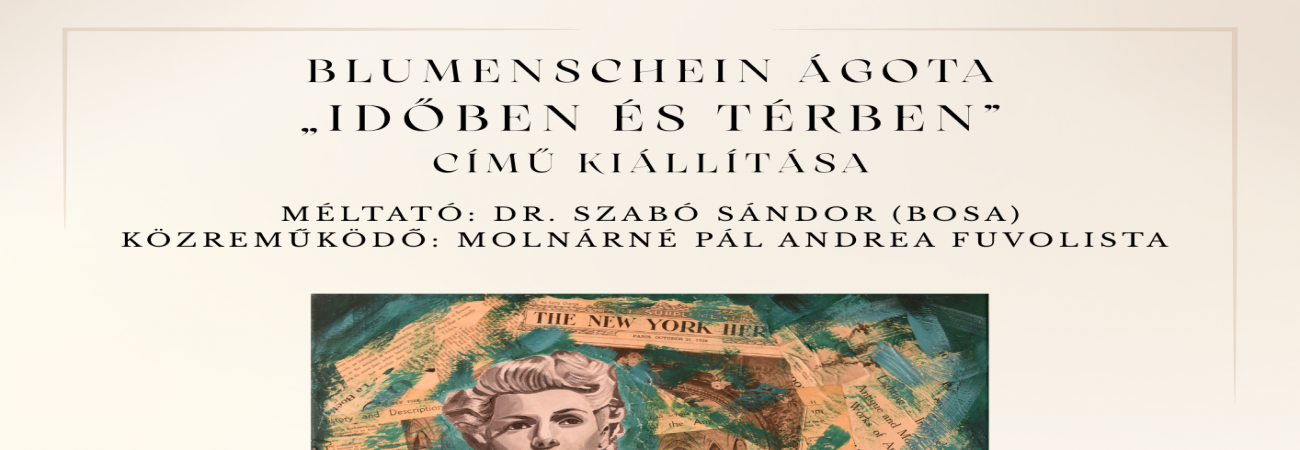 Blumenschein Ágota: Időben és térben c. kiállítása