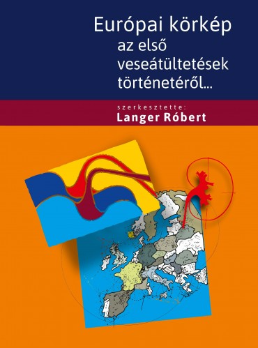 Langer Róbert: Európai körkép az első veseátültetések történetéről …