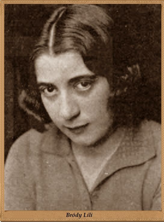 Bródy Lili (Királyhelmec, 1906. május 6. – Budapest, 1962. október 24.)
