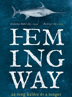 70 éve jelent meg Ernest Hemingway legismertebb műve, az Öreg halász és a tenger